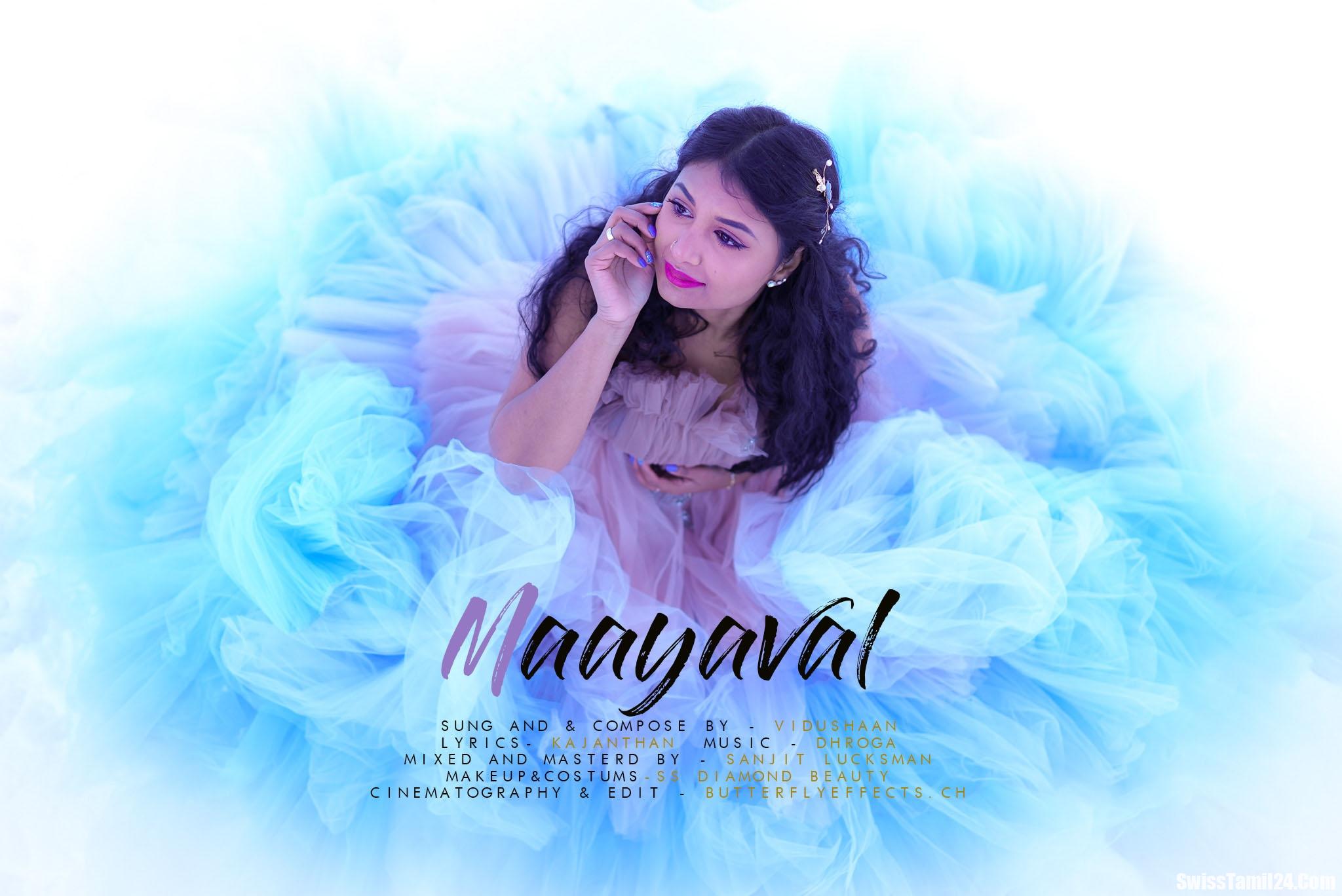 சுவிற்சர்லாந்தில் வைரல் ஆகும் ‘மாயவள்’ பாடல் – Maayaval Official Music Video